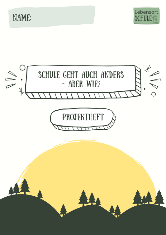 Projektheft "Schule geht auch anders - aber wie?": Coverbild