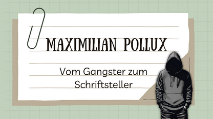 Maximilian Pollux: Vom Gangster zum Schriftsteller