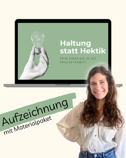 Haltung statt Hektik: Dein Einstieg in die Projektarbeit🌱 (Aufzeichnung)
